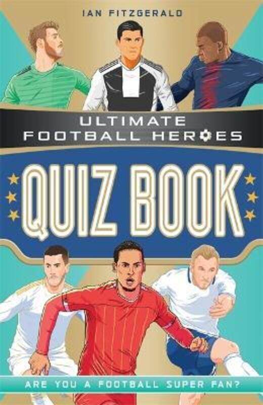 

Ultimate Football Heroes Quiz Book (Ultimate Football Heroes - the No. 1 football series),Paperback, By:Fitzgerald, Ian