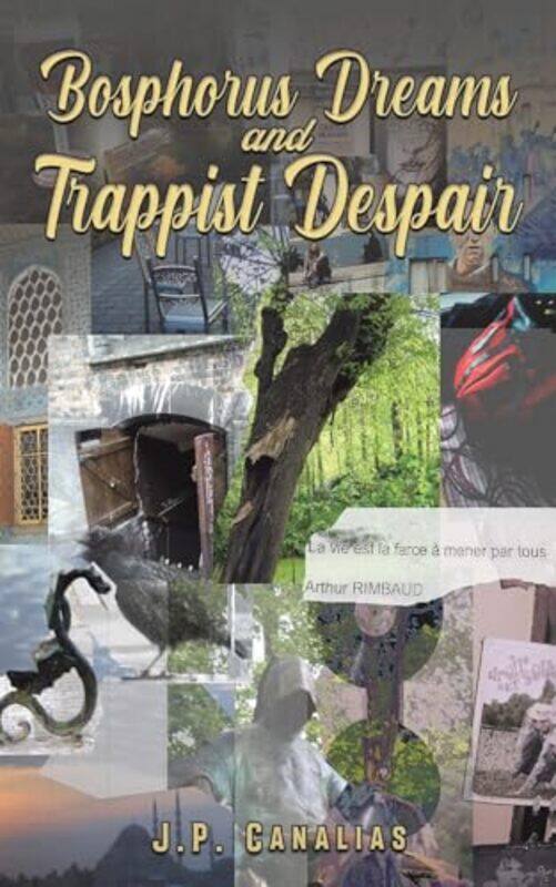 

Bosphorus Dreams And Trappist Despair by JP Canalias-Paperback