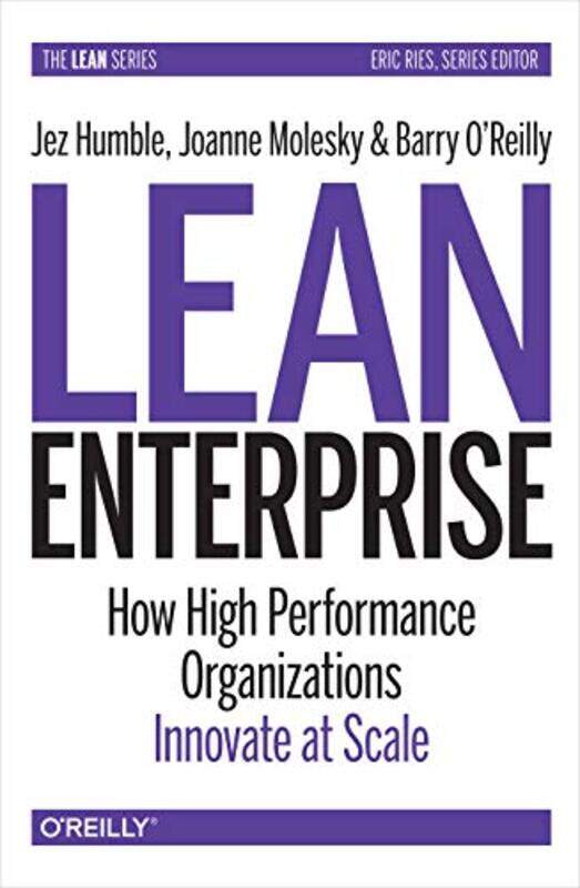 

Lean Enterprise by Jez HumbleJoanne MoleskyBarry OReilly-Paperback