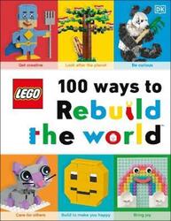 LEGO 100 Ways to Rebuild the World: Get inspired to make the world an awesome place!.Hardcover,By :Murray Helen