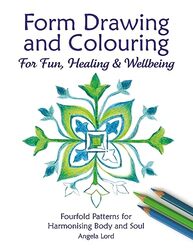 Form Drawing and Colouring: For Fun, Healing and Wellbeing , Paperback by Lord, Angela
