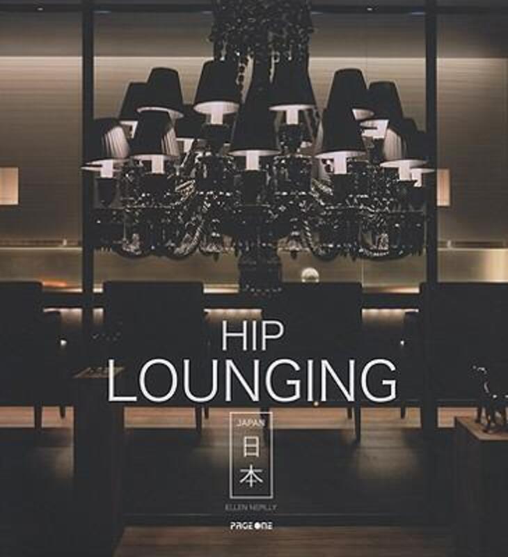 ^(C0 HIP Lounging Japan,Hardcover,ByEllen Nepilly
