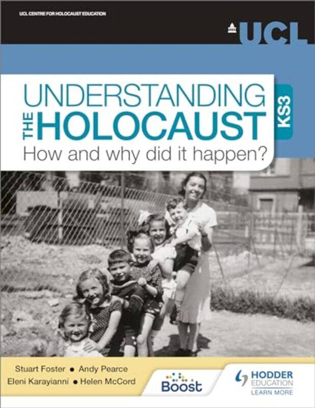 

Understanding the Holocaust at KS3 How and why did it happen by Professor Stuart FosterDr Andy PearceDr Eleni KarayianniHelen McCord-Paperback