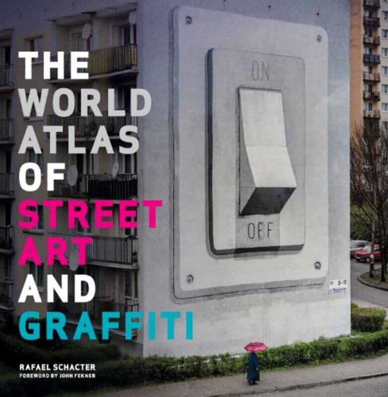 

The World Atlas of Street Art and Graffiti, Hardcover Book, By: Dr. Rafael Schacter