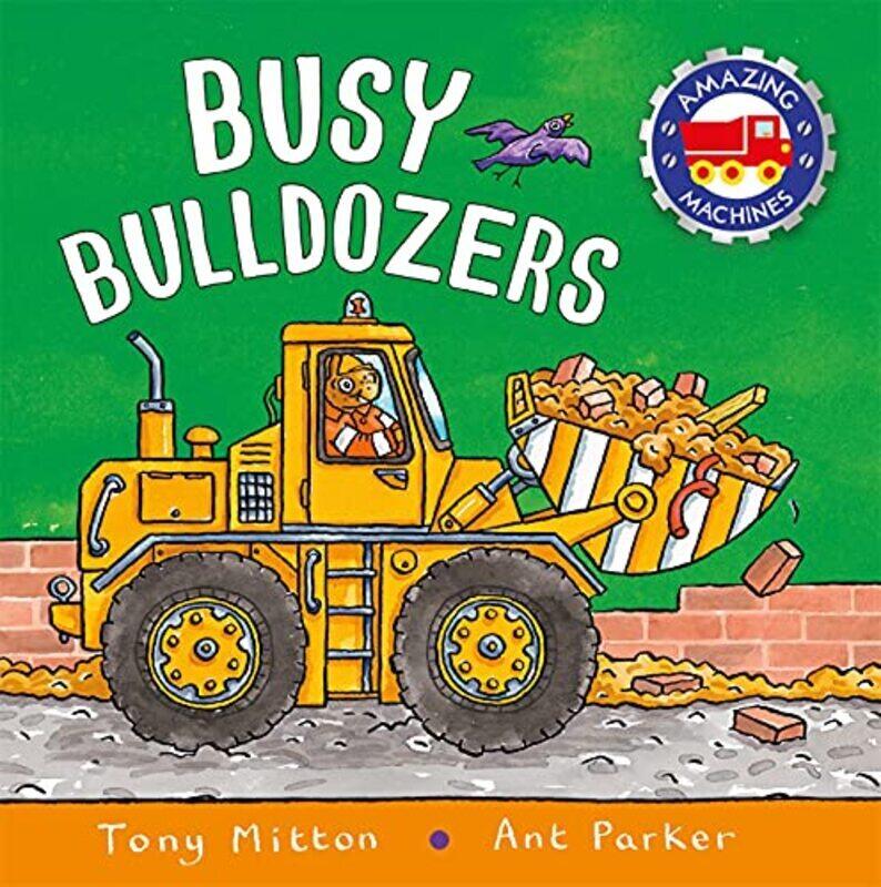 

Amazing Machines Busy Bulldozers,Paperback by Mitton, Tony - Parker, Ant