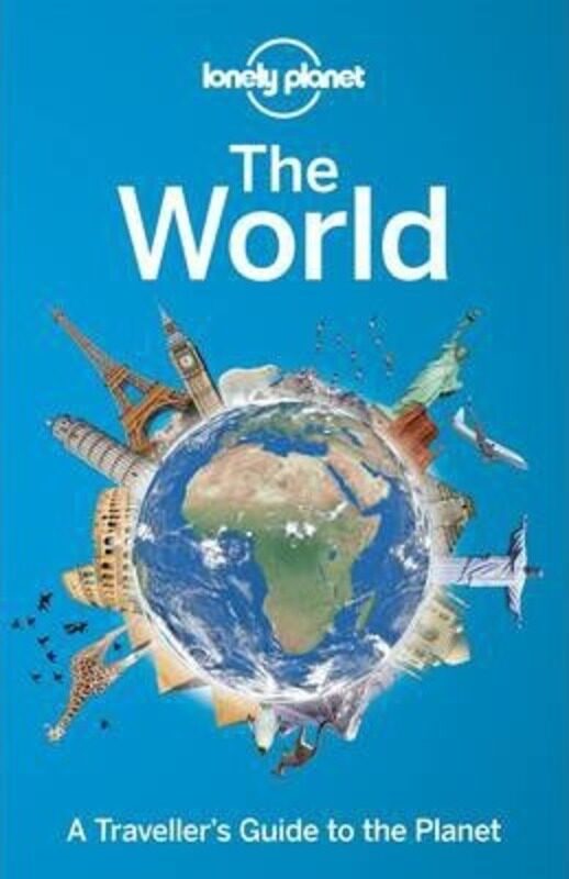 

Lonely Planet The World: A Travellers Guide to the Planet ,Paperback By Lonely Planet