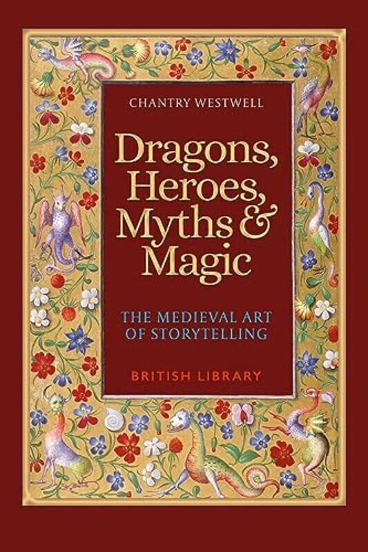 

Dragons Heroes Myths and Magic by Chantry Westwell-Paperback