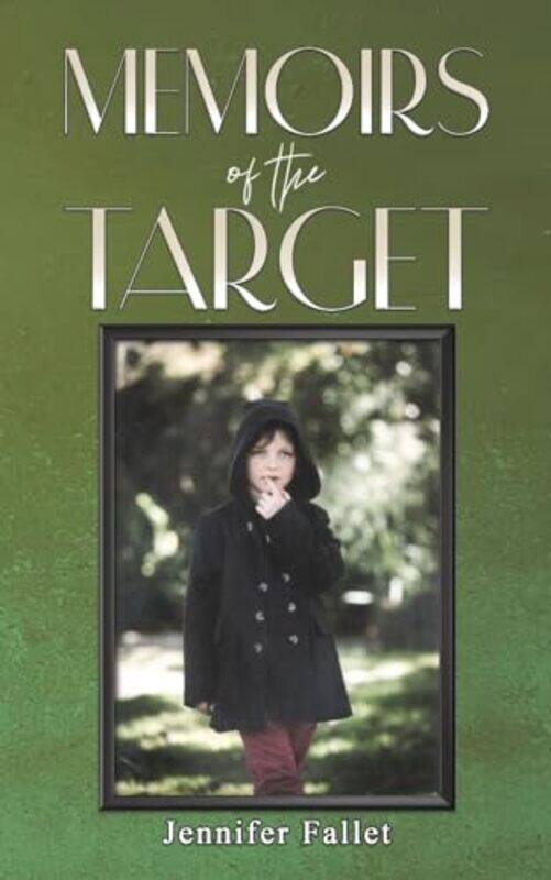 

Memoirs of the Target by Jennifer Fallet-Paperback