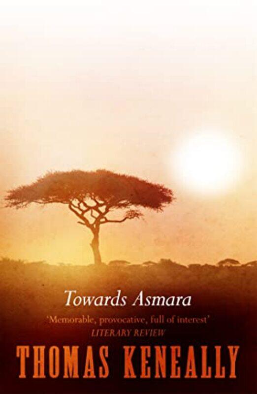 

Towards Asmara by Thomas Keneally-Paperback