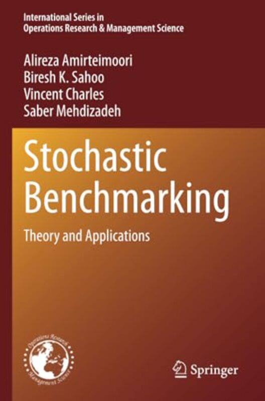 

Stochastic Benchmarking by Alireza AmirteimooriBiresh K SahooVincent CharlesSaber Mehdizadeh-Paperback