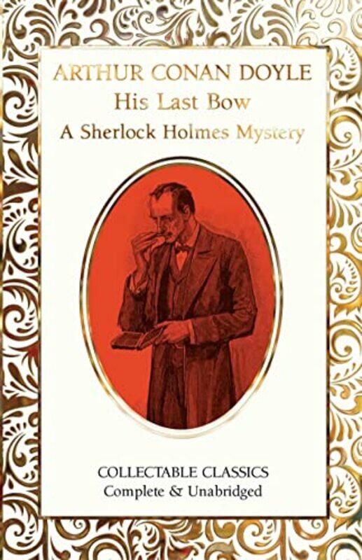 

His Last Bow (A Sherlock Holmes Mystery) , Hardcover by Sir Arthur Conan Doyle