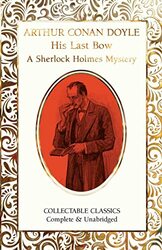 His Last Bow (A Sherlock Holmes Mystery) , Hardcover by Sir Arthur Conan Doyle