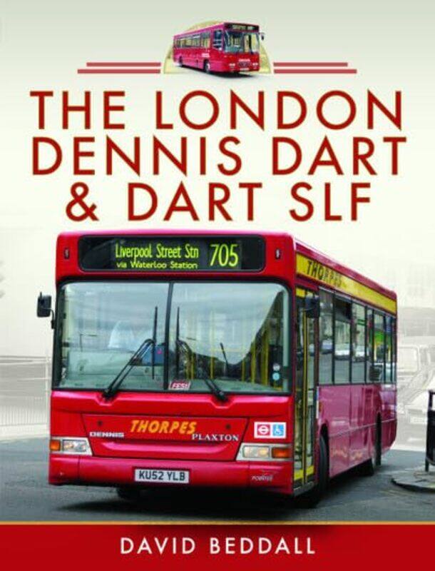 

The London Dennis Dart and Dart SLF by David Beddall-Hardcover