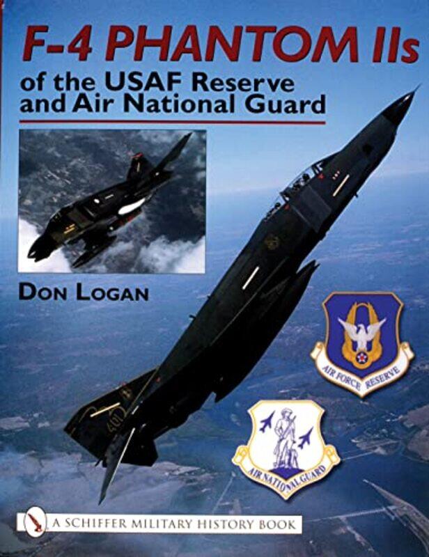 

F4 Phantom IIs of the USAF Reserve and Air National Guard by Don Logan-Hardcover