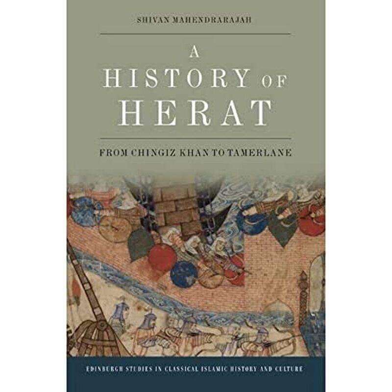 

A History of Herat by Shivan Mahendrarajah-Hardcover