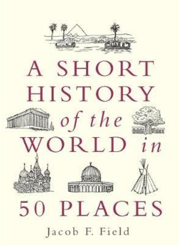 A Short History of the World in 50 Places.paperback,By :Field, Jacob F.