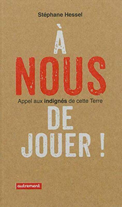 

A nous de jouer ! Paperback by St phane Hessel