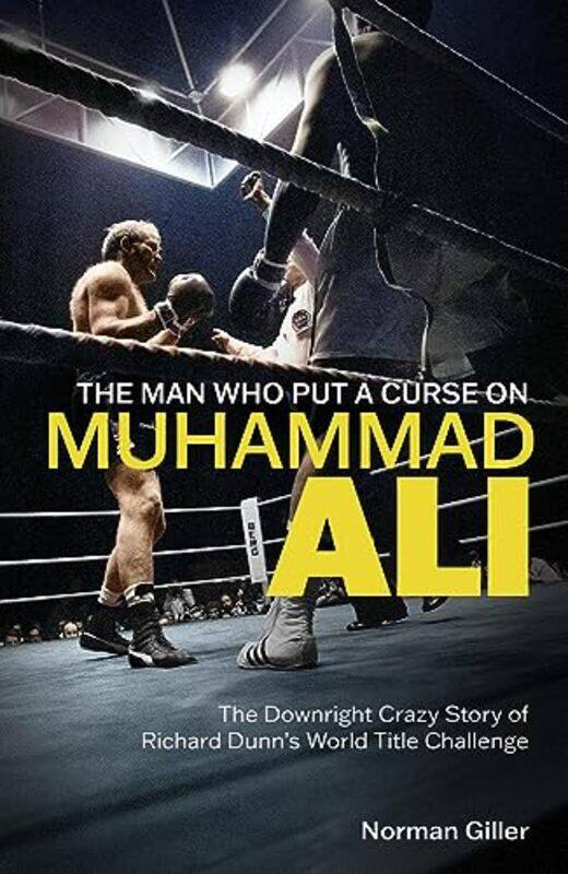 

The Man Who Put A Curse On Muhammad Ali by Norman Giller-Hardcover