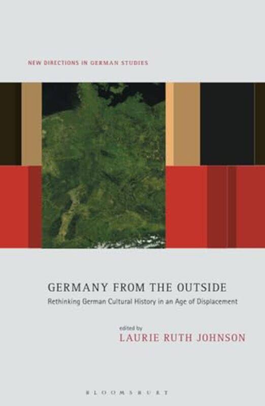 

Germany from the Outside by Professor Laurie Ruth Professor of Germanic Languages and Literatures, University of Illinois at Urbana-Champaign, USA Joh