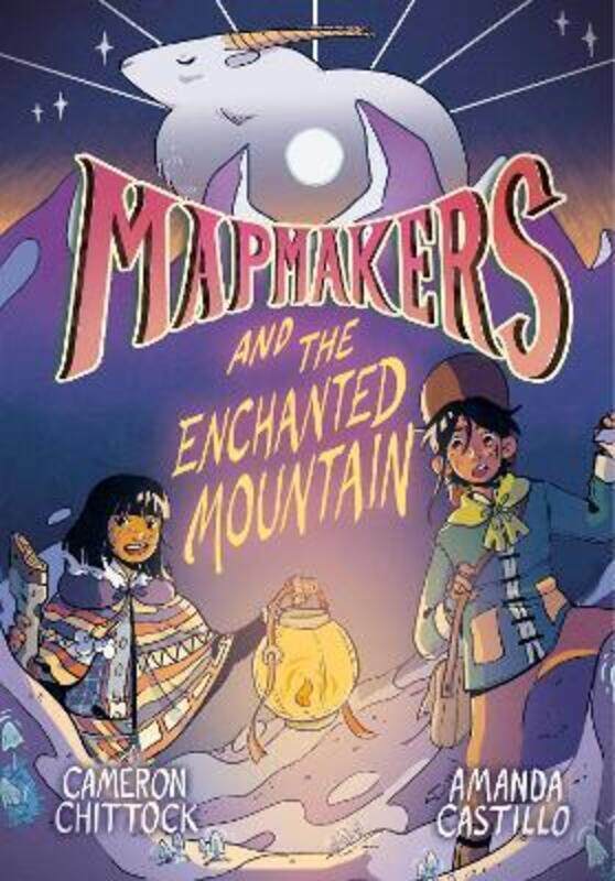 

Mapmakers And The Enchanted Mountain,Hardcover, By:Chittock, Cameron