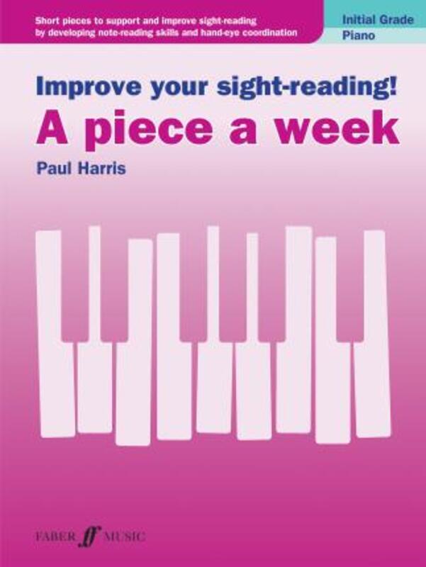 Improve your sight-reading! A piece a week Piano Initial Grade.paperback,By :Harris, Paul
