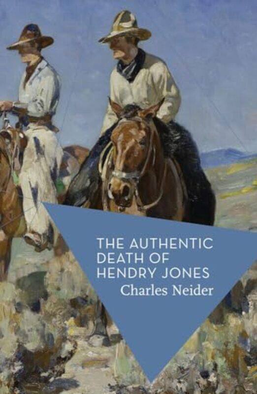

The Authentic Death of Hendry Jones by Charles Neider-Paperback