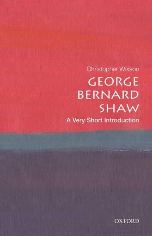 

George Bernard Shaw A Very Short Introduction by Christopher Eastern Illinois University Wixson-Paperback