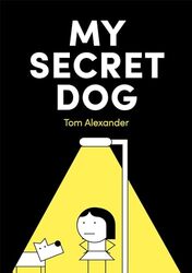 My Secret Dog by Tom Alexander-Hardcover