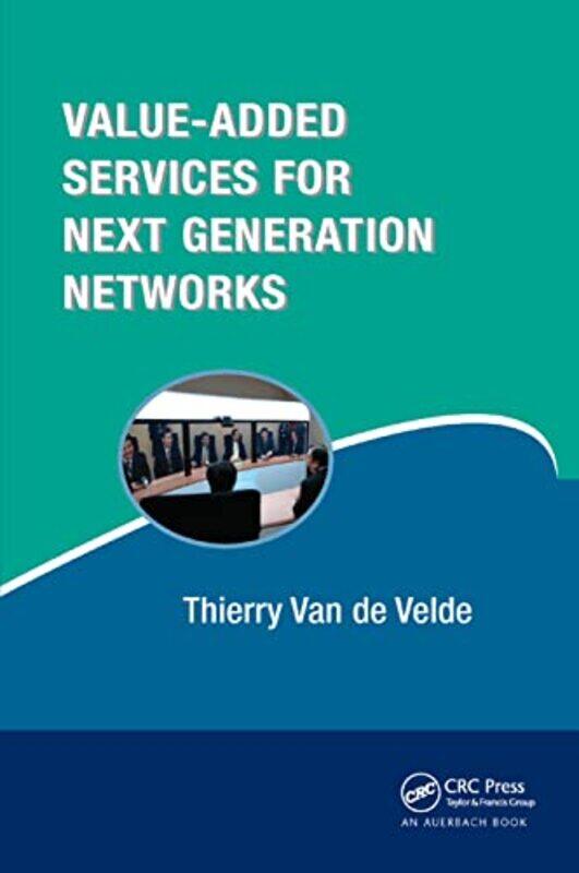 

ValueAdded Services for Next Generation Networks by Thierry Van de Velde-Paperback