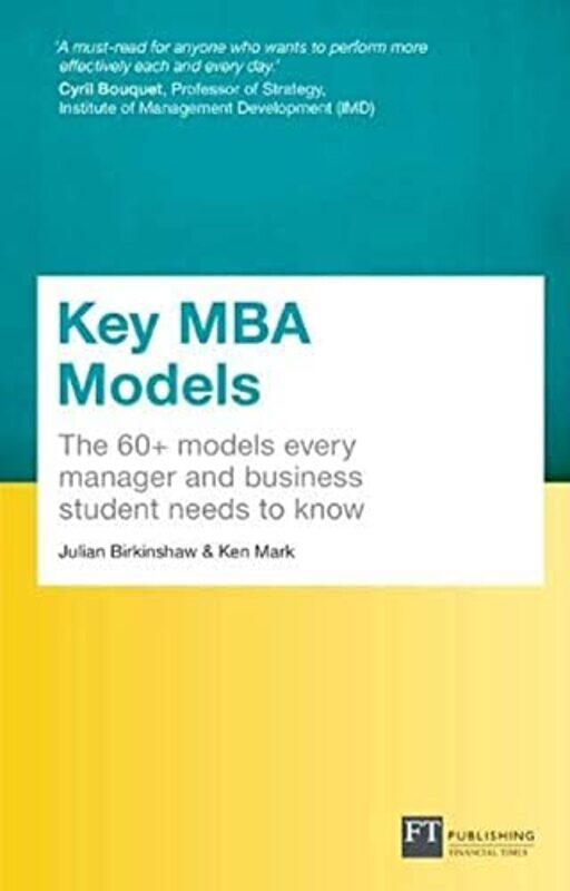 

Key Mba Models Travel Edition The 60 Models Every Manager And Business Student Needs To Know by Birkinshaw, Julian - Mark, Ken-Paperback