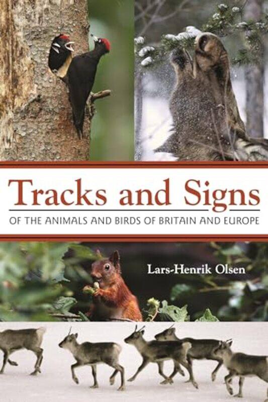 

Tracks and Signs of the Animals and Birds of Britain and Europe by Chris Eyre-Paperback