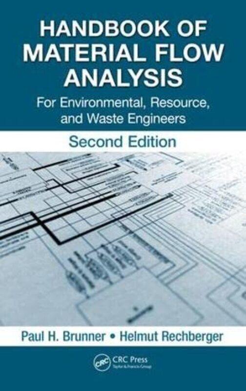 

Handbook of Material Flow Analysis by Paul H Vienna University of Technology, Austria BrunnerHelmut Vienna University of Technology, Austria Rechberge