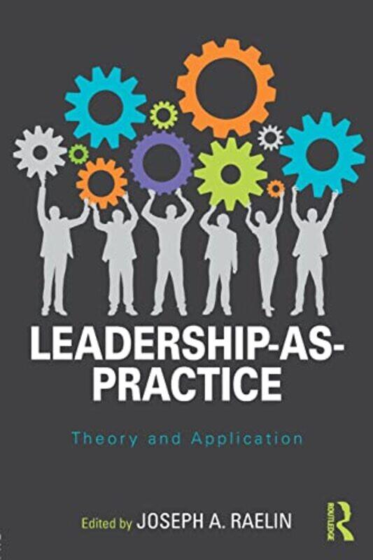 

LeadershipasPractice by Joseph Northeastern University, USA Raelin-Paperback