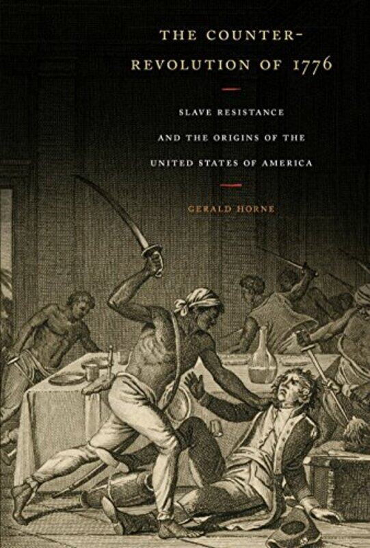 

The CounterRevolution of 1776 by Gerald Horne-Paperback