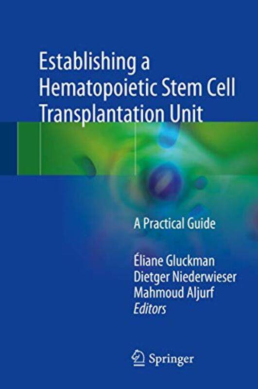 

Establishing A Hematopoietic Stem Cell Transplantation Unit by Eliane GluckmanDietger NiederwieserMahmoud Aljurf-Hardcover