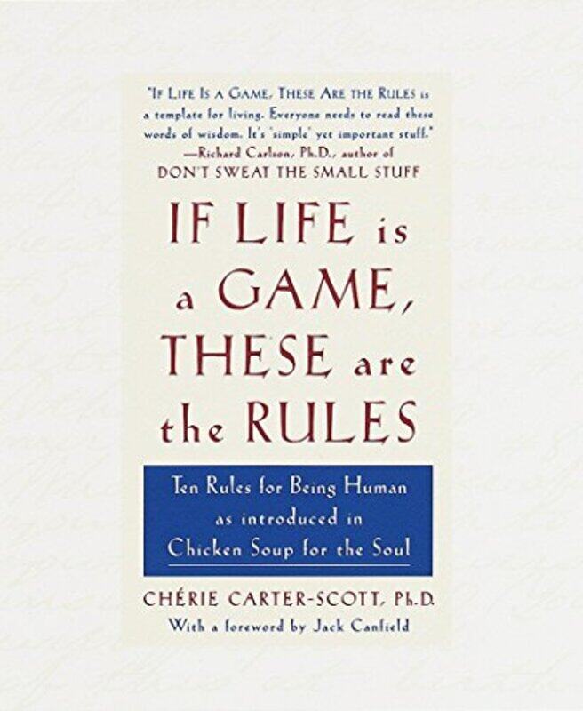 

If Life Is a Game, These Are the Rules: Ten Rules for Being Human as Introduced in Chicken Soup for,Hardcover by Carter-Scott, Cherie