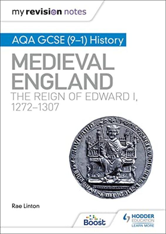 

My Revision Notes Aqa Gcse 91 History Medieval England The Reign Of Edward I 12721307 By Rae Linton...Paperback