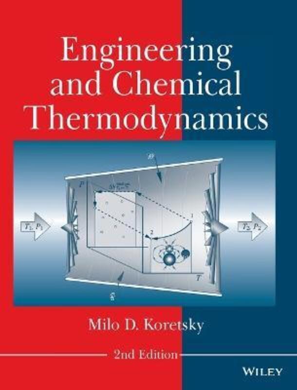 Engineering and Chemical Thermodynamics.Hardcover,By :Koretsky, Milo D.