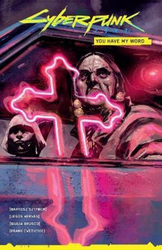 

Cyberpunk 2077: You Have My Word,Paperback, By:Bartosz Sztybor