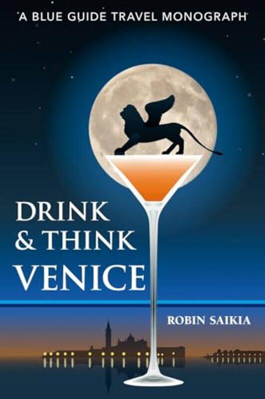 

Drink And Think Venice By Saikia Robin - Paperback