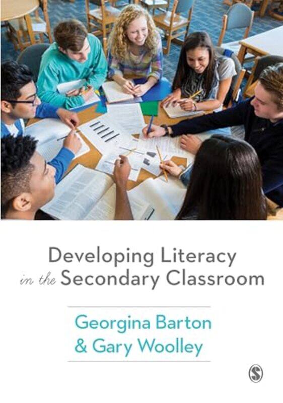 

Developing Literacy in the Secondary Classroom by Georgina BartonGary Woolley-Paperback