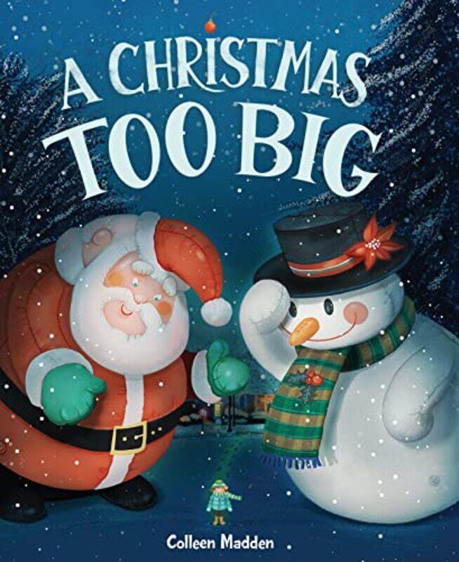 

A Christmas Too Big by Colleen MaddenColleen Madden-Hardcover
