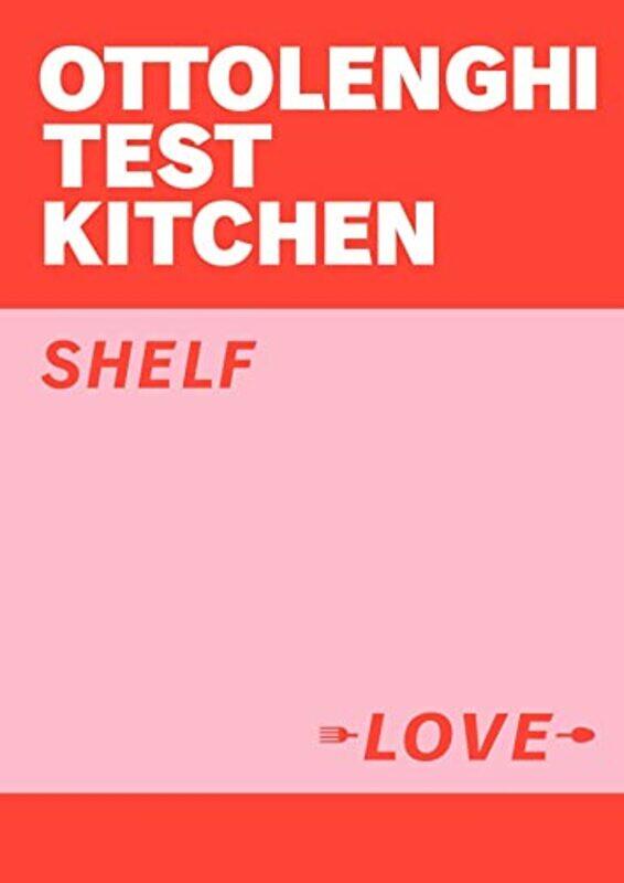 

Ottolenghi Test Kitchen: Shelf Love , Paperback by Ottolenghi, Yotam - Murad, Noor - Ottolenghi Test Kitchen
