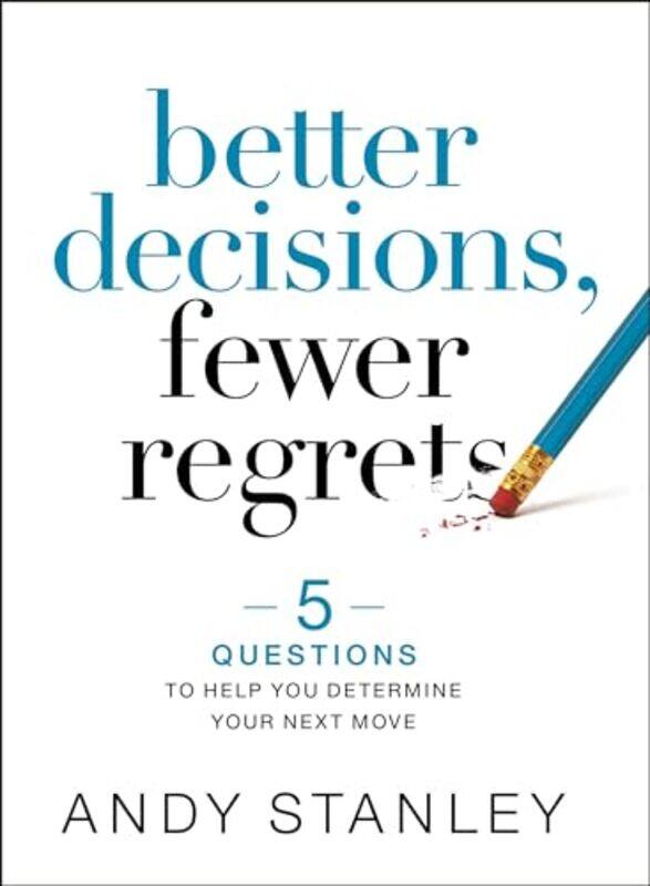 

Better Decisions Fewer Regrets by Andy Stanley-Hardcover