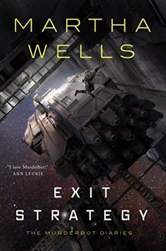 

Exit Strategy The Murderbot Diaries by Wells, Martha Hardcover