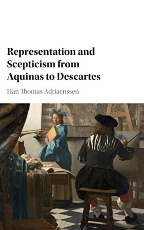 

Representation and Scepticism from Aquinas to Descartes by Han Thomas Adriaenssen-Hardcover