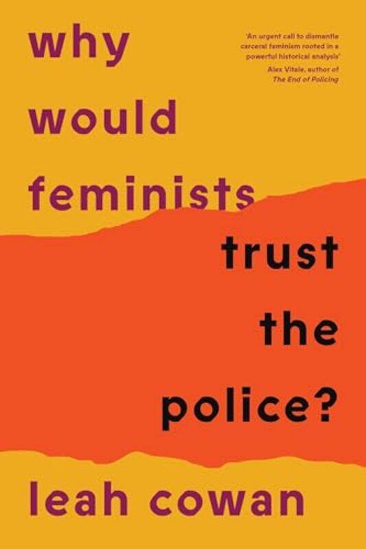 

Why Would Feminists Trust The Police By Cowan Leah - Paperback
