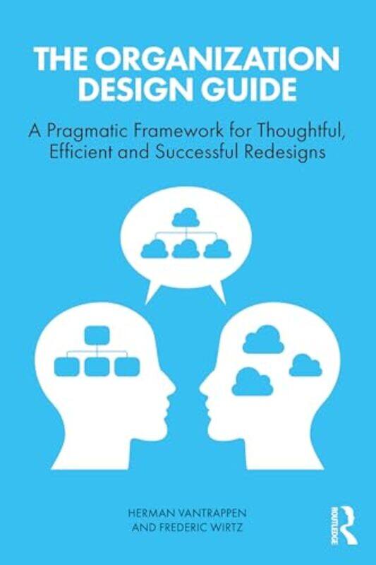 

The Organization Design Guide by Herman VantrappenFrederic Wirtz-Paperback