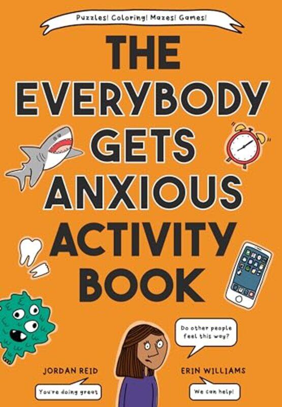 

The Everybody Gets Anxious Activity Book For Kids by Jordan ReidErin Williams-Paperback