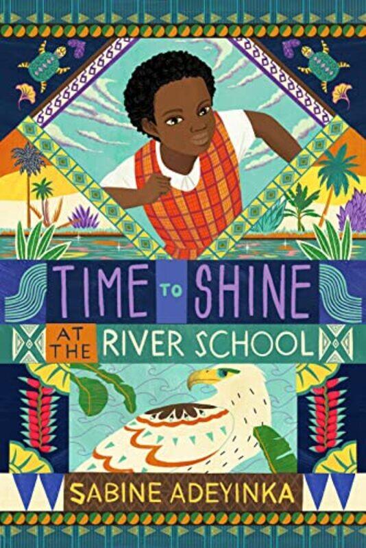 

Time to Shine at the River School by Sabine Adeyinka-Paperback